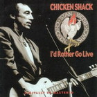 Chicken Shack - I'd Rather Go Live