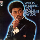 Johnnie Taylor - Who's Making Love (Remastered 2001)