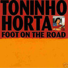 Toninho Horta - Foot On The Road