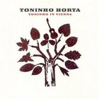 Toninho Horta - Toninho In Vienna