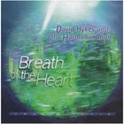 David Hykes & The Harmonic Cho - Breath Of The Heart