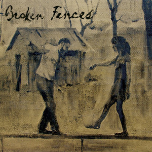 Broken Fences