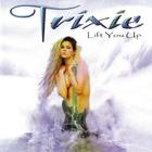 Trixie - Lift You Up