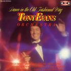 Tony Evans & His Orchestra - Dance In The Old Fashioned Way