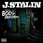 J-Stalin - Return Of The Body Snatchers