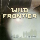 Wild Frontier - Thousand Miles Away