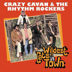 Crazy Cavan & The Rhythm Rockers - Wildest Cat In Town