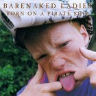 Barenaked Ladies - Born On A Pirate Ship