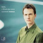 Alexandre Tharaud - Ravel - Complete Works For Piano Solo CD1