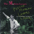 Modern Lovers - Precise Modern Lovers Order (Live In Berkeley & Boston)
