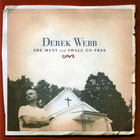 Derek Webb - She Must And Shall Go Free
