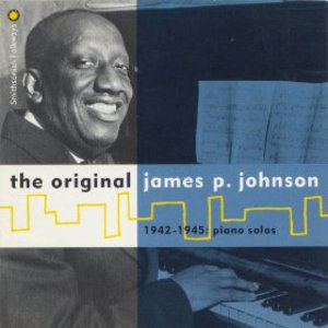 The Original James P. Johnson 1942-1945 Piano Solos