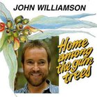 John Williamson - Home Among The Gum Trees