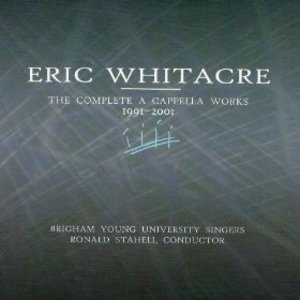 The Complete A Cappella Works, 1991-2001 (With Byu Singers)