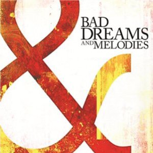 Bad Dreams And Melodies