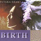 Yutaka Ozaki - Birth CD2