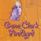 Gene Clark - FireByrd (Vinyl)