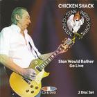 Chicken Shack - Stan Would Rather Go Live