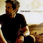 Josh Kelley - To Remember