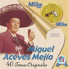 Miguel Aceves Mejia - Lo Mejor De Lo Mejor De Rca Victor CD1
