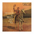 Miguel Aceves Mejia - O Trovador Do Mexico (Vinyl)
