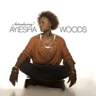 Ayiesha Woods - Introducing