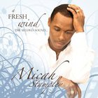 Micah Stampley - A Fresh Wind: The Second Sound...