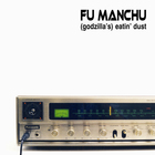 Fu Manchu - (Godzilla's) Eatin' Dust (Live)