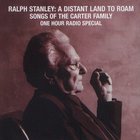 A Distant Land To Roam: Songs Of The Carter Family