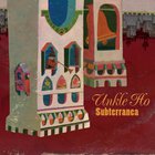 Unkle Ho - Subterranea (EP)