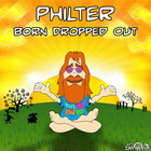 Philter - Born Dropped Out