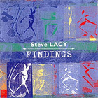 Steve Lacy - Findings CD1