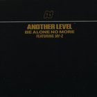 Another Level - Be Alone No More (European) (CDS)
