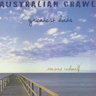 Australian Crawl - Greatest Hits - More Wharf