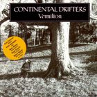 Continental Drifters - Vermilion