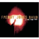 Freddy Jones Band - A Mile High Live