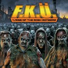 F.K.Ü. - 4: Rise Of The Mosh Mongers (Deluxe Edition)