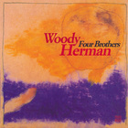 Woody Herman - Four Brothers