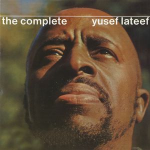 The Complete Yusef Lateef (Reissued 2002)
