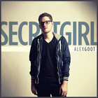Alex Goot - Secret Girl (CDS)