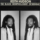 Keith Hudson - Black Morphologist Of Reggae (Vinyl)