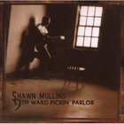 Shawn Mullins - 9Th Ward Picking Parlor