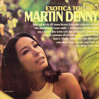 Martin Denny - Exotica Today (Vinyl)
