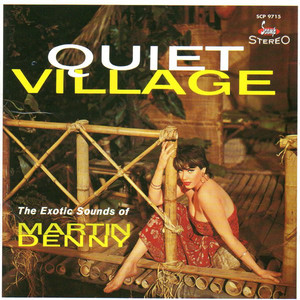 The Exotic Sounds Of Martin Denny • Quiet Village & The Enchanted Sea