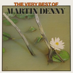 The Very Best Of Martin Denny (Vinyl)