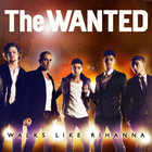 The Wanted - Walks Like Rihanna (CDS)