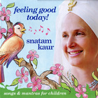 Snatam Kaur - Feeling Good Today!