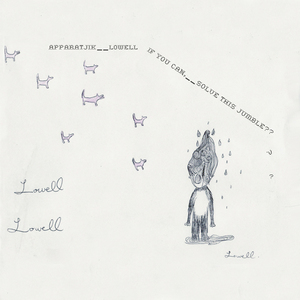 Apparatjik Presents Lowell "If You Can, Solve This Jumble"