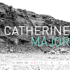 Catherine Major - Le Désert Des Solitudes