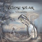 Eclipse Sol-Air - Schizophilia